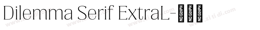 Dilemma Serif ExtraL字体转换 Dilemma Serif ExtraL字体转换